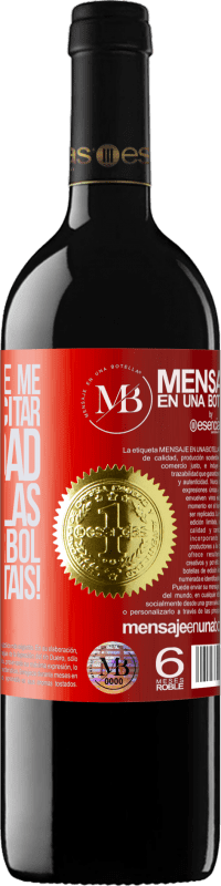 «El próximo que me vuelva a felicitar la navidad se traga las bolas del arbol. Avisados estáis!» Edición RED MBE Reserva