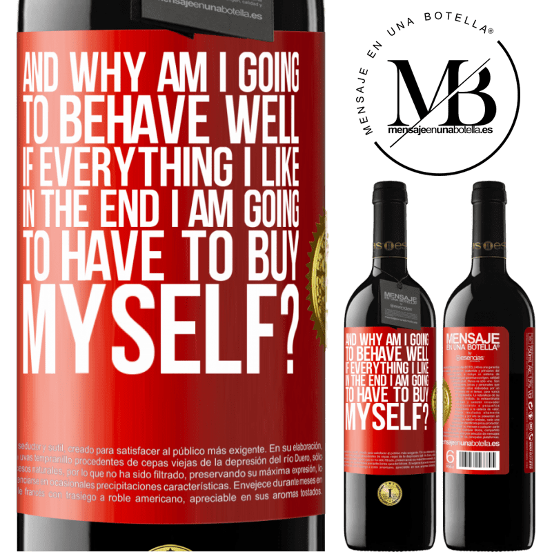 39,95 € Free Shipping | Red Wine RED Edition MBE Reserve and why am I going to behave well if everything I like in the end I am going to have to buy myself? Red Label. Customizable label Reserve 12 Months Harvest 2014 Tempranillo