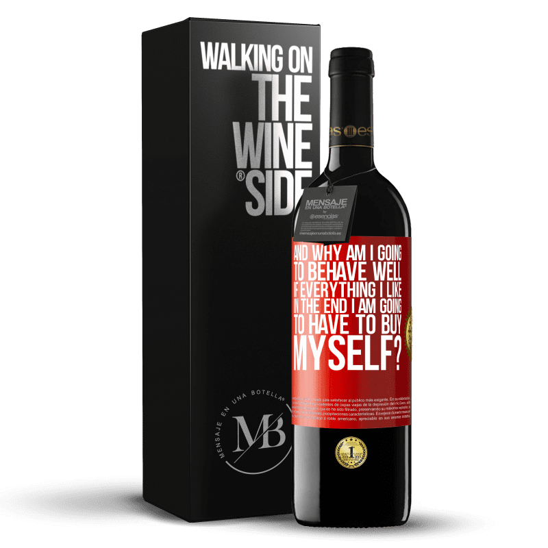 24,95 € Free Shipping | Red Wine RED Edition Crianza 6 Months and why am I going to behave well if everything I like in the end I am going to have to buy myself? Red Label. Customizable label Aging in oak barrels 6 Months Harvest 2019 Tempranillo