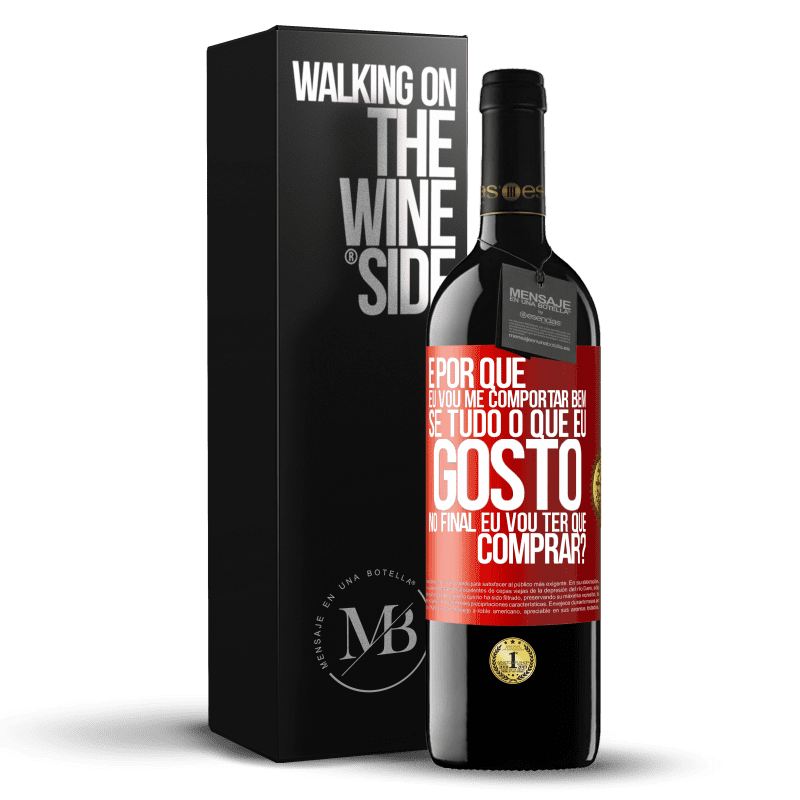39,95 € Envio grátis | Vinho tinto Edição RED MBE Reserva e por que eu vou me comportar bem se tudo o que eu gosto no final eu vou ter que comprar? Etiqueta Vermelha. Etiqueta personalizável Reserva 12 Meses Colheita 2016 Tempranillo