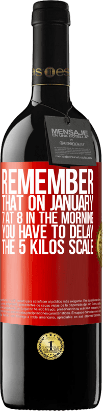 39,95 € | 红酒 RED版 MBE 预订 请记住，在1月7日上午8点，您必须延迟5公斤刻度 红色标签. 可自定义的标签 预订 12 个月 收成 2014 Tempranillo