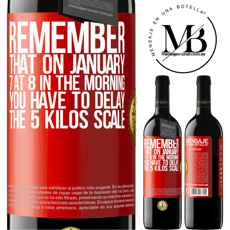 39,95 € Free Shipping | Red Wine RED Edition MBE Reserve Remember that on January 7 at 8 in the morning you have to delay the 5 Kilos scale Red Label. Customizable label Reserve 12 Months Harvest 2014 Tempranillo