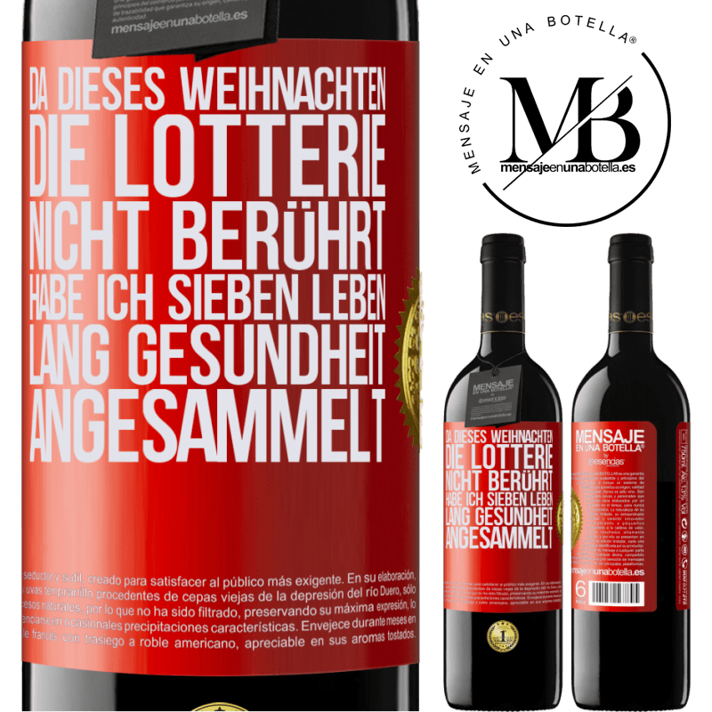 39,95 € Kostenloser Versand | Rotwein RED Ausgabe MBE Reserve Wenn ich dieses Weihnachten nicht im Lotto gewinne, habe ich Gesundheit für sieben Leben angesammelt Rote Markierung. Anpassbares Etikett Reserve 12 Monate Ernte 2015 Tempranillo