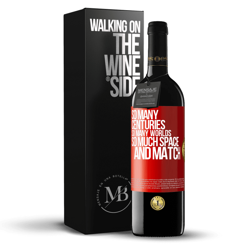 39,95 € Free Shipping | Red Wine RED Edition MBE Reserve So many centuries, so many worlds, so much space ... and match Red Label. Customizable label Reserve 12 Months Harvest 2014 Tempranillo