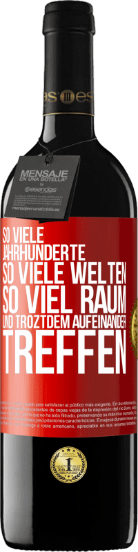 39,95 € Kostenloser Versand | Rotwein RED Ausgabe MBE Reserve So viele Jahrhunderte, so viele Welten, so viel Raum... und troztdem aufeinander treffen Rote Markierung. Anpassbares Etikett Reserve 12 Monate Ernte 2016 Tempranillo