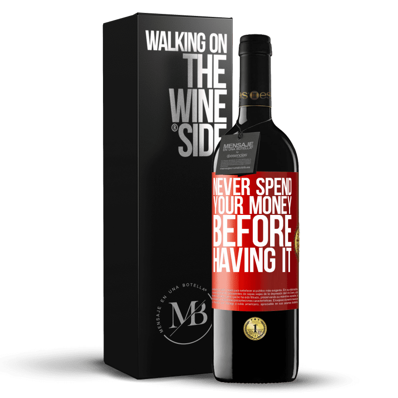 24,95 € Free Shipping | Red Wine RED Edition Crianza 6 Months Never spend your money before having it Red Label. Customizable label Aging in oak barrels 6 Months Harvest 2019 Tempranillo
