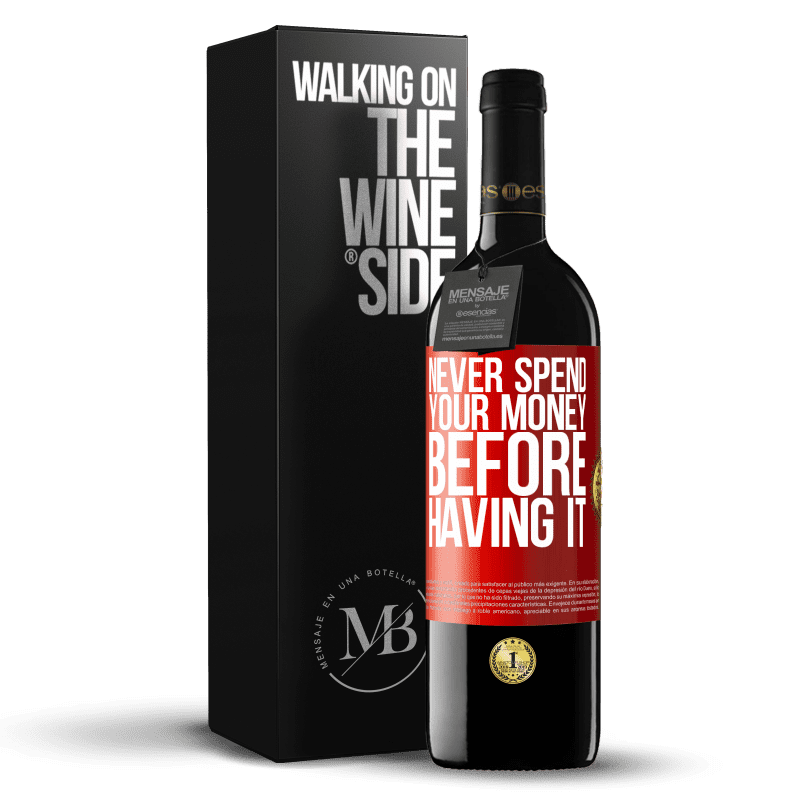 39,95 € Free Shipping | Red Wine RED Edition MBE Reserve Never spend your money before having it Red Label. Customizable label Reserve 12 Months Harvest 2015 Tempranillo