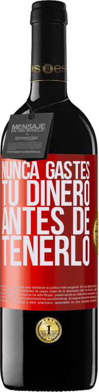 39,95 € Envío gratis | Vino Tinto Edición RED MBE Reserva Nunca gastes tu dinero antes de tenerlo Etiqueta Roja. Etiqueta personalizable Reserva 12 Meses Cosecha 2016 Tempranillo