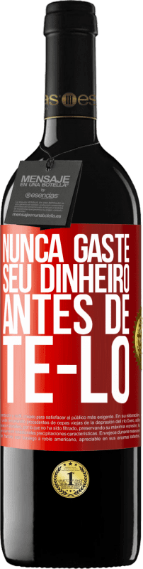 39,95 € Envio grátis | Vinho tinto Edição RED MBE Reserva Nunca gaste seu dinheiro antes de tê-lo Etiqueta Vermelha. Etiqueta personalizável Reserva 12 Meses Colheita 2016 Tempranillo