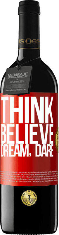 39,95 € | Red Wine RED Edition MBE Reserve Think believe dream dare Red Label. Customizable label Reserve 12 Months Harvest 2014 Tempranillo