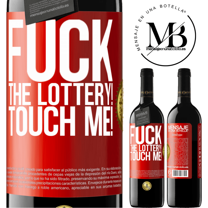24,95 € Free Shipping | Red Wine RED Edition Crianza 6 Months Fuck the lottery! Touch me! Red Label. Customizable label Aging in oak barrels 6 Months Harvest 2019 Tempranillo