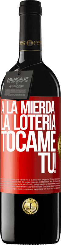 «A la mierda la lotería! Tócame Tú!» Edición RED MBE Reserva