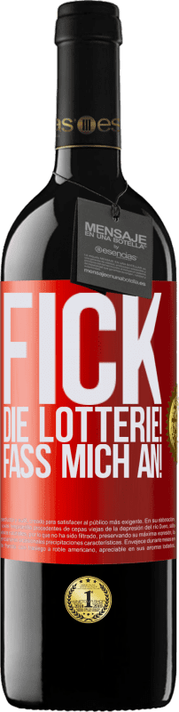 39,95 € Kostenloser Versand | Rotwein RED Ausgabe MBE Reserve Fick die Lotterie! Fass mich an! Rote Markierung. Anpassbares Etikett Reserve 12 Monate Ernte 2015 Tempranillo