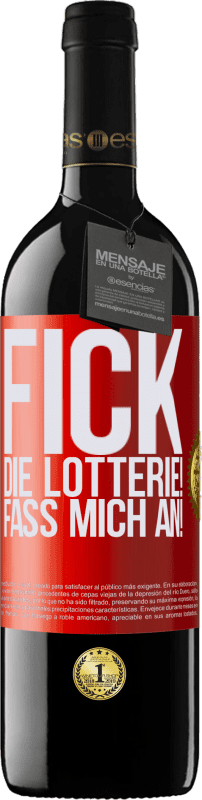 39,95 € Kostenloser Versand | Rotwein RED Ausgabe MBE Reserve Fick die Lotterie! Fass mich an! Rote Markierung. Anpassbares Etikett Reserve 12 Monate Ernte 2016 Tempranillo