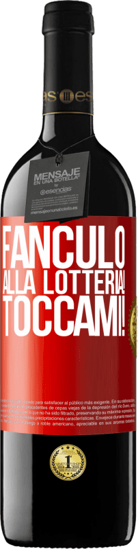 39,95 € | Vino rosso Edizione RED MBE Riserva Fanculo alla lotteria! Toccami! Etichetta Rossa. Etichetta personalizzabile Riserva 12 Mesi Raccogliere 2016 Tempranillo