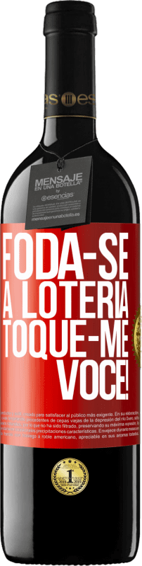 «Foda-se a loteria! Toque-me você!» Edição RED MBE Reserva