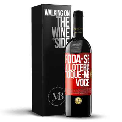 «Foda-se a loteria! Toque-me você!» Edição RED MBE Reserva