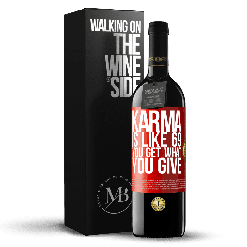 39,95 € Free Shipping | Red Wine RED Edition MBE Reserve Karma is like 69, you get what you give Red Label. Customizable label Reserve 12 Months Harvest 2014 Tempranillo
