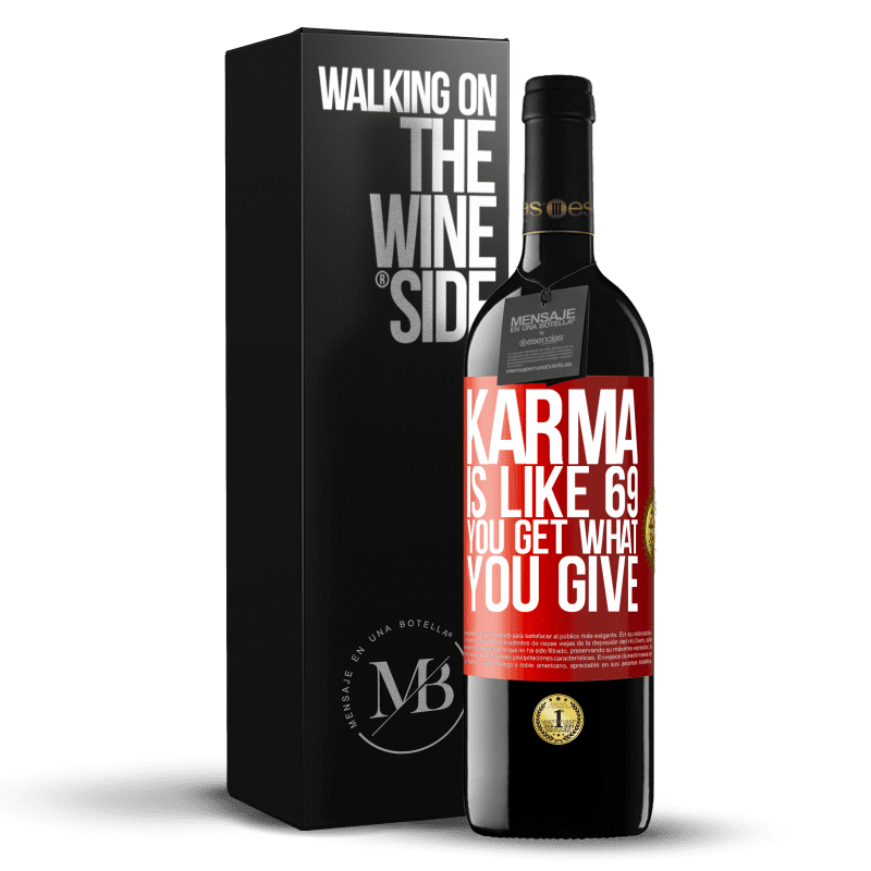 39,95 € Free Shipping | Red Wine RED Edition MBE Reserve Karma is like 69, you get what you give Red Label. Customizable label Reserve 12 Months Harvest 2015 Tempranillo