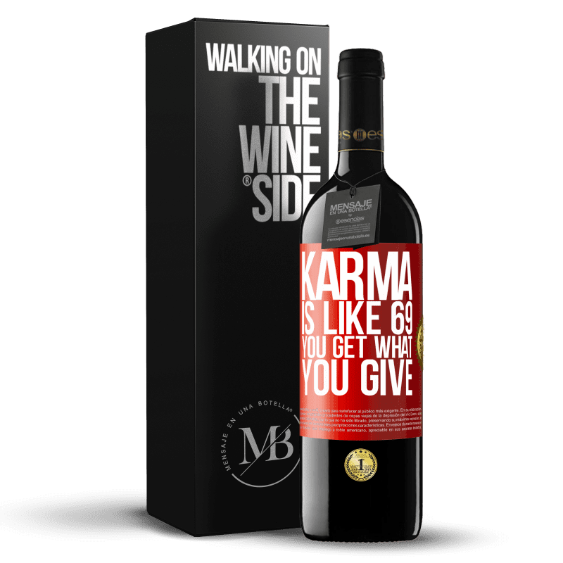 39,95 € Free Shipping | Red Wine RED Edition MBE Reserve Karma is like 69, you get what you give Red Label. Customizable label Reserve 12 Months Harvest 2016 Tempranillo