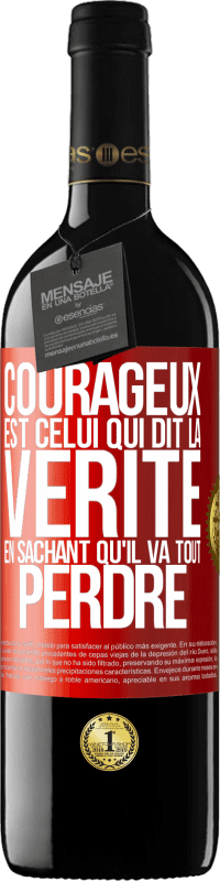 39,95 € Envoi gratuit | Vin rouge Édition RED MBE Réserve Courageux est celui qui dit la vérité en sachant qu'il va tout perdre Étiquette Rouge. Étiquette personnalisable Réserve 12 Mois Récolte 2016 Tempranillo