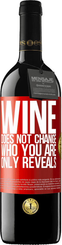 39,95 € | Красное вино Издание RED MBE Бронировать Вино не меняет того, кто ты есть. Только показывает Красная метка. Настраиваемая этикетка Бронировать 12 Месяцы Урожай 2014 Tempranillo