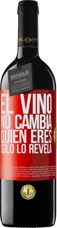 39,95 € Envío gratis | Vino Tinto Edición RED MBE Reserva El Vino no cambia quien eres. Sólo lo revela Etiqueta Roja. Etiqueta personalizable Reserva 12 Meses Cosecha 2016 Tempranillo