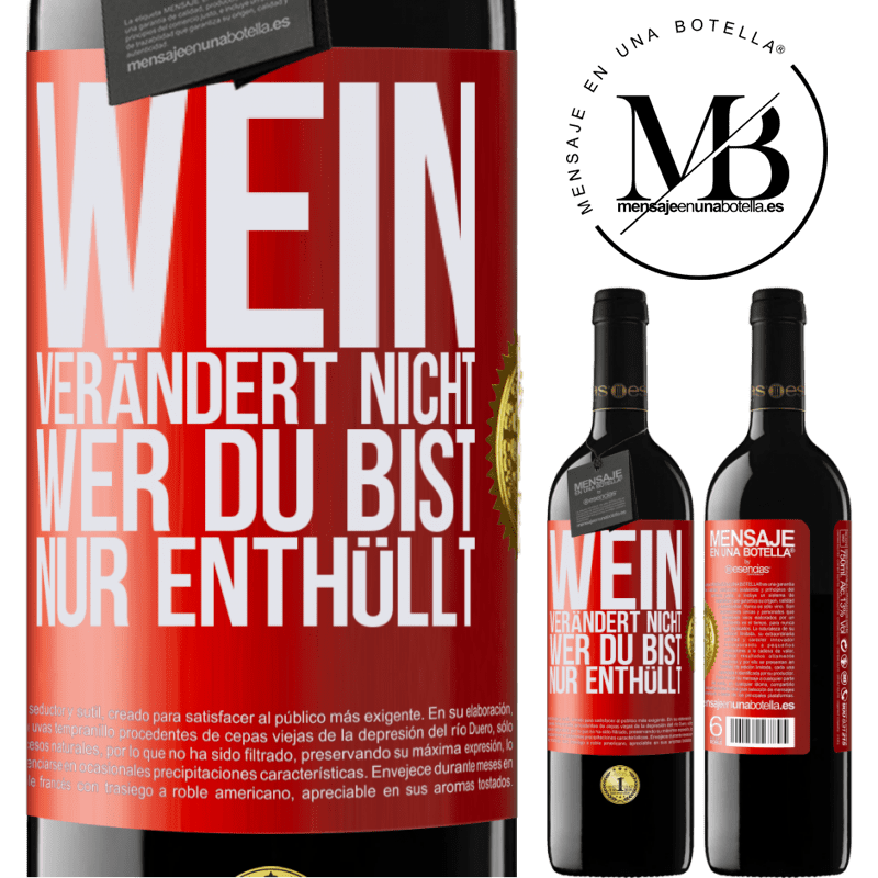 39,95 € Kostenloser Versand | Rotwein RED Ausgabe MBE Reserve Wein verändert nicht, wer du bist. Er enthüllt es nur Rote Markierung. Anpassbares Etikett Reserve 12 Monate Ernte 2014 Tempranillo