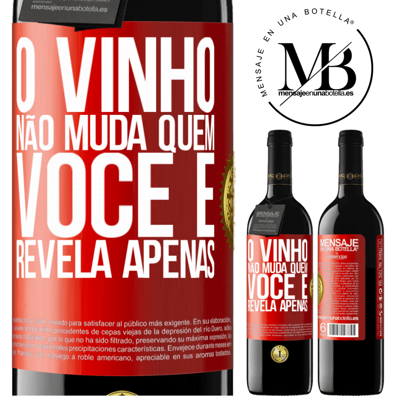 39,95 € Envio grátis | Vinho tinto Edição RED MBE Reserva O vinho não muda quem você é. Revela apenas Etiqueta Vermelha. Etiqueta personalizável Reserva 12 Meses Colheita 2014 Tempranillo