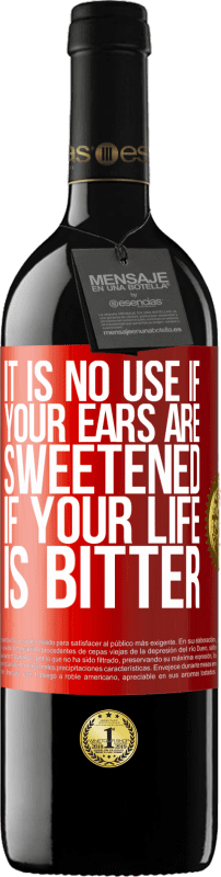 «It is no use if your ears are sweetened if your life is bitter» RED Edition MBE Reserve