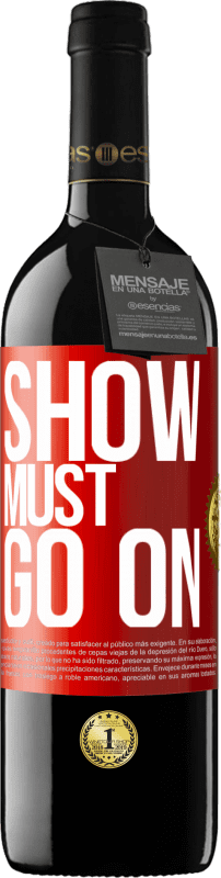 39,95 € Free Shipping | Red Wine RED Edition MBE Reserve The show must go on Red Label. Customizable label Reserve 12 Months Harvest 2014 Tempranillo