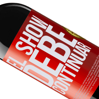 Expresiones Únicas y Personales. «El show debe continuar» Edición RED MBE Reserva