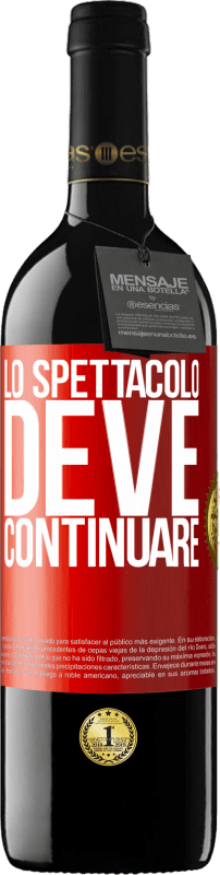 39,95 € Spedizione Gratuita | Vino rosso Edizione RED MBE Riserva Lo spettacolo deve continuare Etichetta Rossa. Etichetta personalizzabile Riserva 12 Mesi Raccogliere 2016 Tempranillo