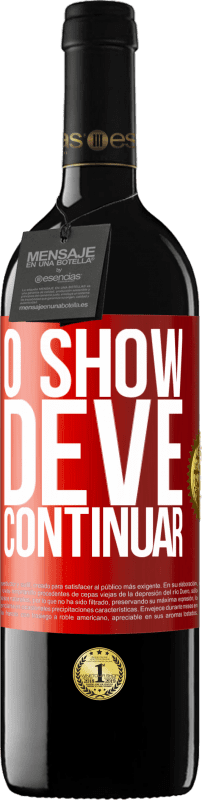 39,95 € | Vinho tinto Edição RED MBE Reserva O show deve continuar Etiqueta Vermelha. Etiqueta personalizável Reserva 12 Meses Colheita 2016 Tempranillo