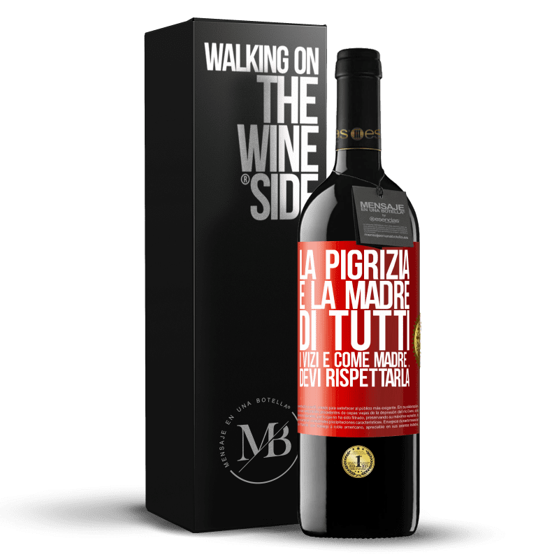 39,95 € Spedizione Gratuita | Vino rosso Edizione RED MBE Riserva La pigrizia è la madre di tutti i vizi e come madre ... devi rispettarla Etichetta Rossa. Etichetta personalizzabile Riserva 12 Mesi Raccogliere 2015 Tempranillo