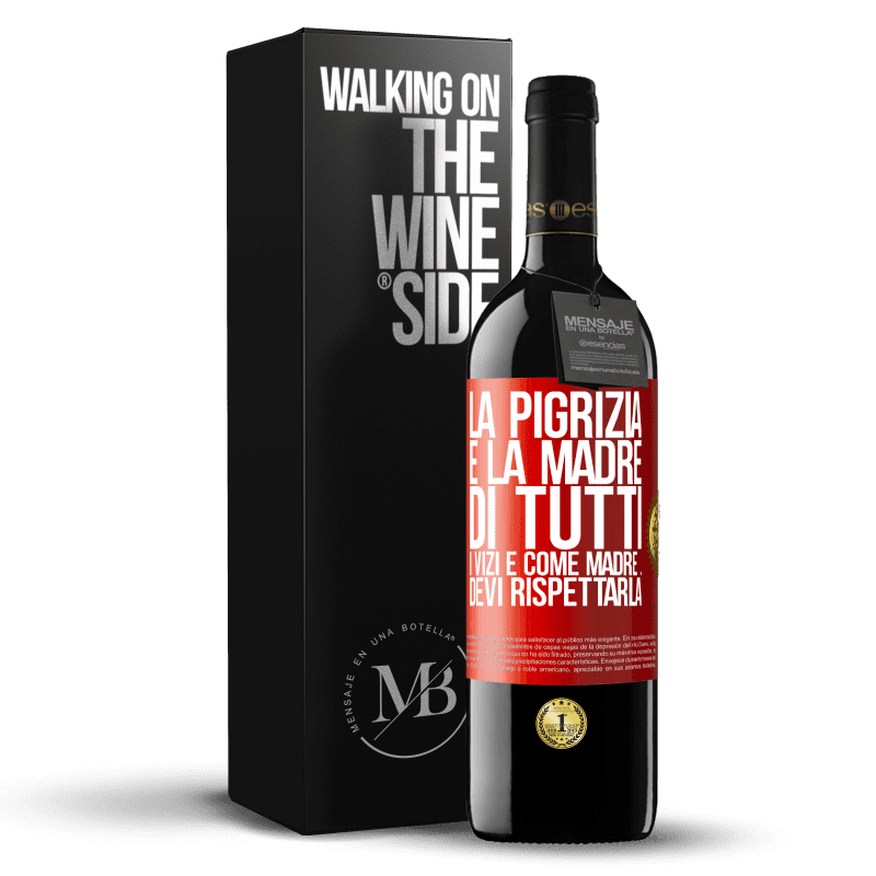 39,95 € Spedizione Gratuita | Vino rosso Edizione RED MBE Riserva La pigrizia è la madre di tutti i vizi e come madre ... devi rispettarla Etichetta Rossa. Etichetta personalizzabile Riserva 12 Mesi Raccogliere 2016 Tempranillo