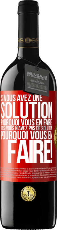 39,95 € Envoi gratuit | Vin rouge Édition RED MBE Réserve Si vous avez une solution, pourquoi vous en faire! Et si vous n'avez pas de solution, pourquoi vous en faire! Étiquette Rouge. Étiquette personnalisable Réserve 12 Mois Récolte 2016 Tempranillo