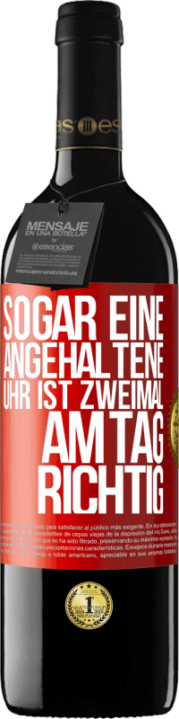39,95 € Kostenloser Versand | Rotwein RED Ausgabe MBE Reserve Sogar eine angehaltene Uhr ist zweimal am Tag richtig Rote Markierung. Anpassbares Etikett Reserve 12 Monate Ernte 2016 Tempranillo