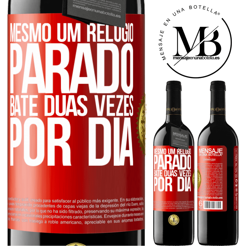 39,95 € Envio grátis | Vinho tinto Edição RED MBE Reserva Mesmo um relógio parado bate duas vezes por dia Etiqueta Vermelha. Etiqueta personalizável Reserva 12 Meses Colheita 2014 Tempranillo