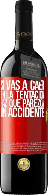 39,95 € | Vino Tinto Edición RED MBE Reserva Si vas a caer en la tentación, haz que parezca un accidente Etiqueta Roja. Etiqueta personalizable Reserva 12 Meses Cosecha 2015 Tempranillo