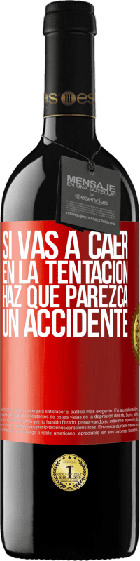 «Si vas a caer en la tentación, haz que parezca un accidente» Edición RED MBE Reserva