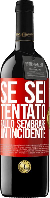 39,95 € | Vino rosso Edizione RED MBE Riserva Se sei tentato, fallo sembrare un incidente Etichetta Rossa. Etichetta personalizzabile Riserva 12 Mesi Raccogliere 2015 Tempranillo