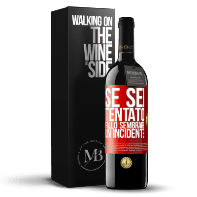 «Se sei tentato, fallo sembrare un incidente» Edizione RED MBE Riserva