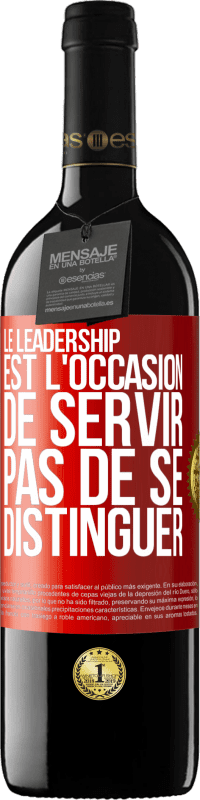 39,95 € | Vin rouge Édition RED MBE Réserve Le leadership est l'occasion de servir, pas de se distinguer Étiquette Rouge. Étiquette personnalisable Réserve 12 Mois Récolte 2015 Tempranillo