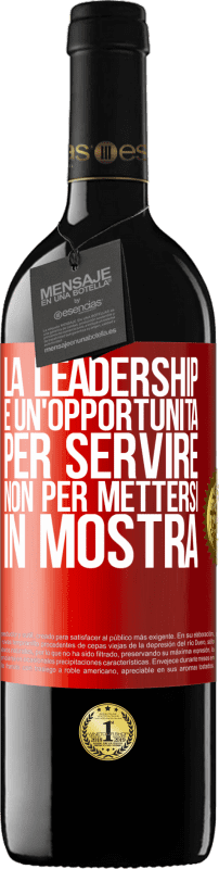 39,95 € | Vino rosso Edizione RED MBE Riserva La leadership è un'opportunità per servire, non per mettersi in mostra Etichetta Rossa. Etichetta personalizzabile Riserva 12 Mesi Raccogliere 2015 Tempranillo