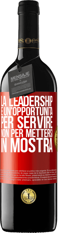 39,95 € Spedizione Gratuita | Vino rosso Edizione RED MBE Riserva La leadership è un'opportunità per servire, non per mettersi in mostra Etichetta Rossa. Etichetta personalizzabile Riserva 12 Mesi Raccogliere 2016 Tempranillo