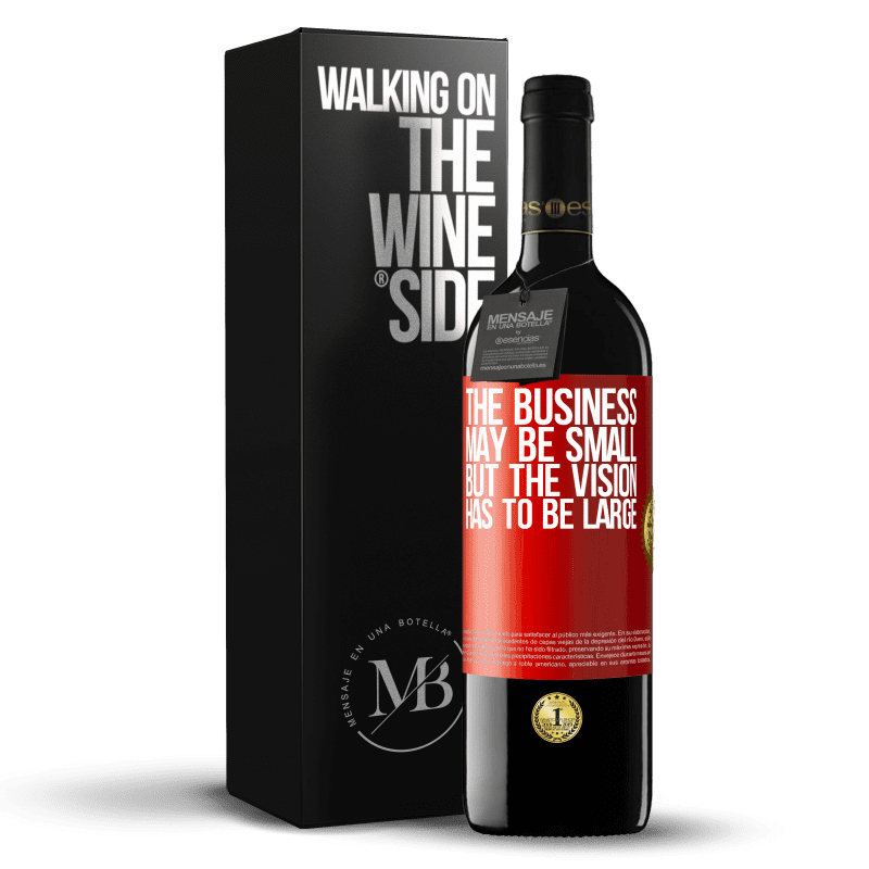 39,95 € Free Shipping | Red Wine RED Edition MBE Reserve The business may be small, but the vision has to be large Red Label. Customizable label Reserve 12 Months Harvest 2014 Tempranillo