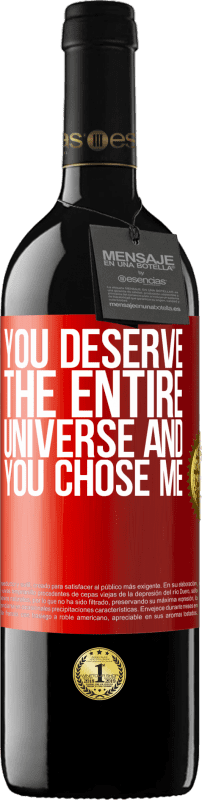 «Вы заслуживаете всю вселенную, и вы выбрали меня» Издание RED MBE Бронировать