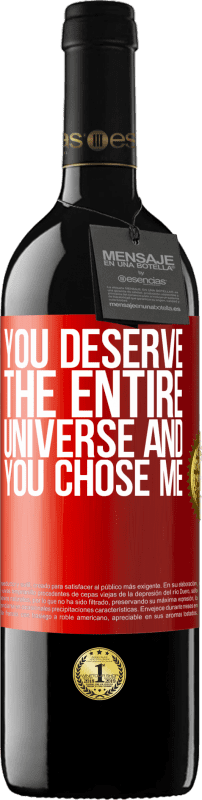 39,95 € | Red Wine RED Edition MBE Reserve You deserve the entire universe and you chose me Red Label. Customizable label Reserve 12 Months Harvest 2015 Tempranillo