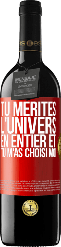 39,95 € | Vin rouge Édition RED MBE Réserve Tu mérites l'univers en entier et tu m'as choisi moi Étiquette Rouge. Étiquette personnalisable Réserve 12 Mois Récolte 2015 Tempranillo